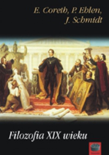 Filozofia XIX wieku - Emerich Coreth, Peter Ehlen