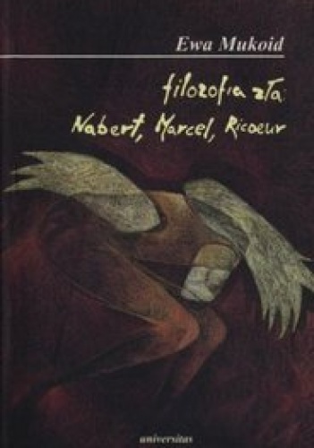 Filozofia zła: Nabert, Marcel, Ricoeur - Ewa Mukoid