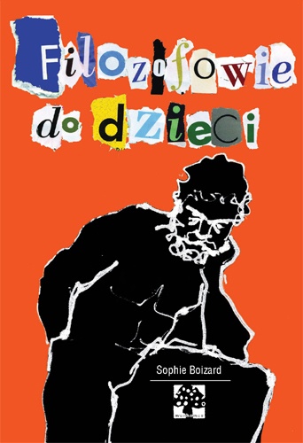 Filozofowie do dzieci - Sophie Boizard, Agnieszka Malmon