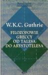 Filozofowie greccy od Talesa do Arystotelesa - W.K.C. Guthrie