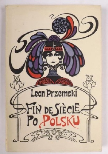 Fin de siècle po polsku - Leon Przemski