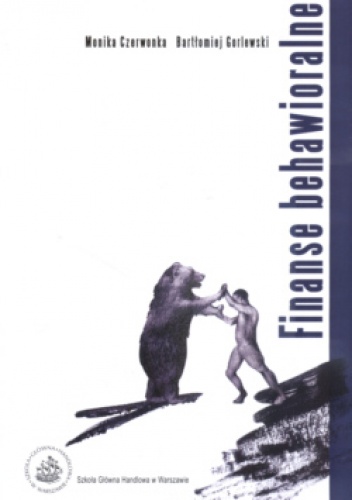 Finanse behawioralne - Monika Czerwonka, Bartłomiej Gorlewski