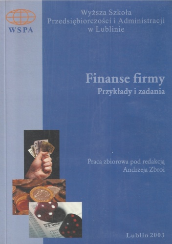 Finanse firmy - Przykłady i zadania - praca zbiorowa, Andrzej Zbroja