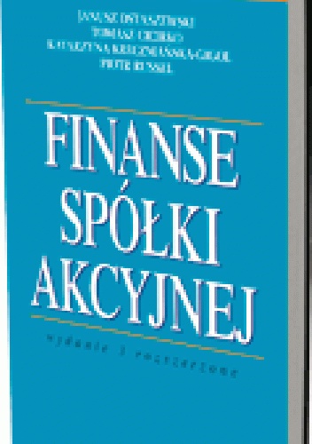 Finanse spółki akcyjnej. Wydanie 3 rozszerzone