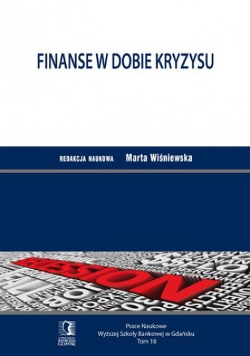 Finanse w dobie kryzysu. Tom 18 - Opracowanie Zbiorowe