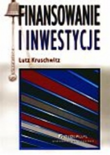 Finansowanie i inwestycje - Lutz Kruschwitz