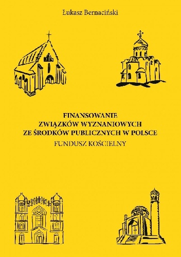 Finansowanie związków wyznaniowych w Polsce. Fundusz kościelny - Łukasz Bernaciński