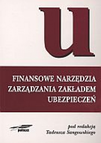 Finansowe narzędzia zarządzania zakładem ubezpieczeń - Tadeusz Sangowski