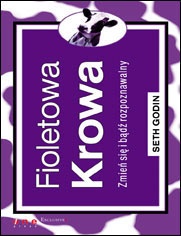 Fioletowa krowa. Zmień się i bądź rozpoznawalny. - Seth Godin