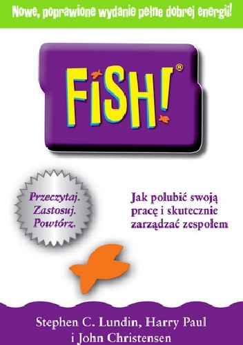 FISH! Jak polubić swoją pracę i skutecznie zarządzać zespołem