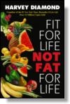 Fit for life not fat for life - Harvey Diamond
