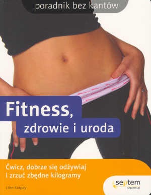 Fitness zdrowie i uroda - E. Karpay