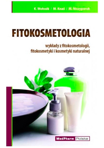 Fitokosmetologia  wykłady z fitokosmetologii, fitokosmetyki i kosmetyki naturalnej