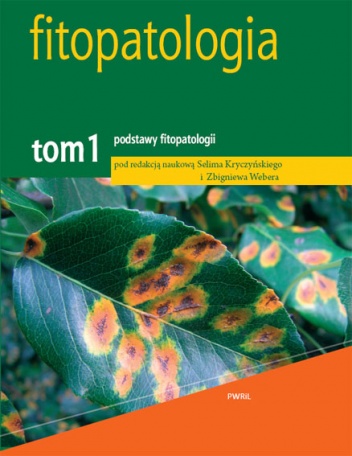 Fitopatologia. Tom 1 podstawy fitopatologii - Zbigniew Weber, Selim Kryczyński