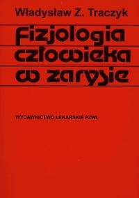 Fizjologia czlowieka w zarysie - Władysław Z. Traczyk