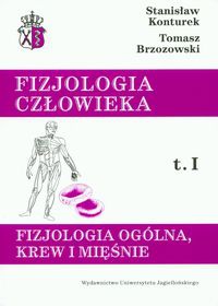 Fizjologia ogólna, Krew i mięśnie fizjologia człowieka t.1 - Tomasz Brzozowski, Stanisław J. Konturek