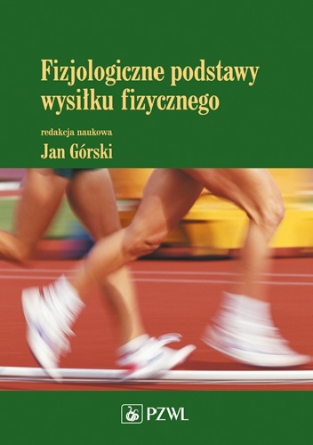Fizjologiczne podstawy wysiłku fizycznego. Wydanie 2