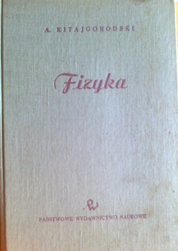 Fizyka - A. I. Kitajgorodski