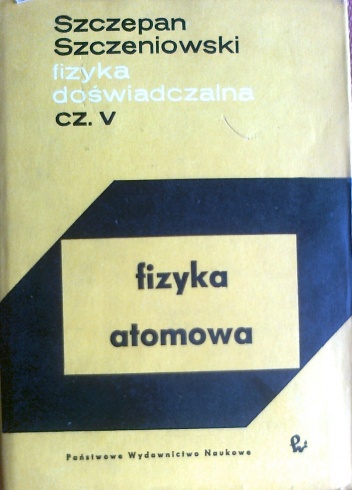 Fizyka atomowa - Szczepan Szczeniowski