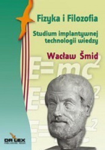 Fizyka i filozofia - Wacław Śmid