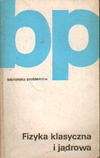 Fizyka klasyczna i jądrowa - praca zbiorowa
