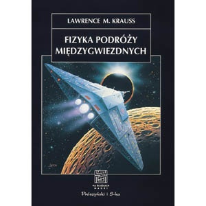 Fizyka podróży międzygwiezdnych. - Lawrence M. Krauss