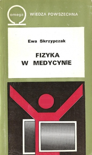 Fizyka w medycynie - Ewa Skrzypczak