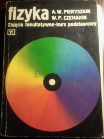 Fizyka: zajęcia fakultatywne - kurs podstawowy - Aleksander Pieryszkin