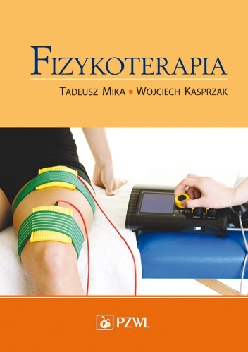 Fizykoterapia - Wojciech Kasprzak, Tadeusz Mika