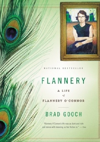 Flannery: A Life of Flannery O'Connor - Brad Gooch