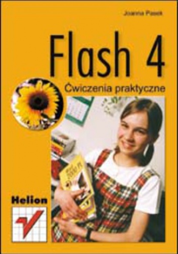 Flash 4. Ćwiczenia praktyczne - Joanna Pasek