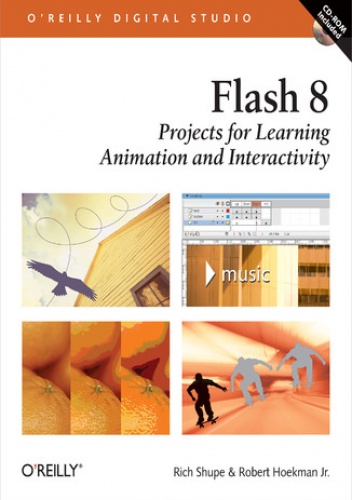 Flash 8: Projects for Learning Animation and Interactivity. Projects for Learning Animation and Interactivity - Shupe Rich, Robert Hoekman Jr.