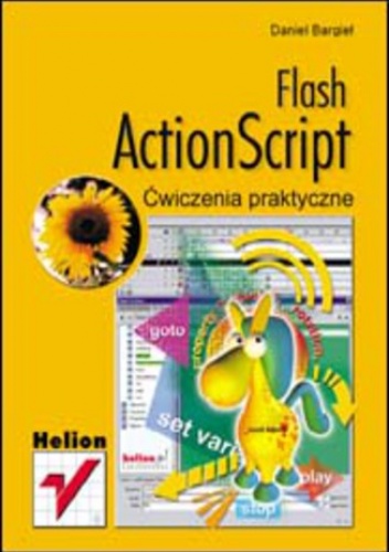 Flash ActionScript. Ćwiczenia praktyczne - Daniel Bargieł