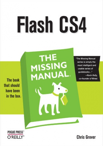 Flash CS4: The Missing Manual. The Missing Manual. 3rd Edition - Chris Grover