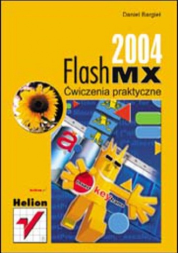 Flash MX 2004. Ćwiczenia praktyczne - Daniel Bargieł