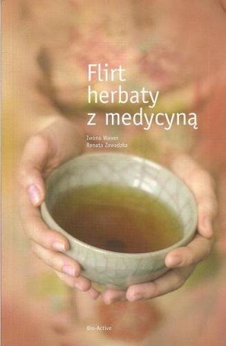 Flirt herbaty z medycyną - Iwona Wawer, Renata Zawadzka