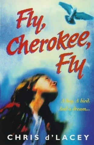 Fly Cherokee, Fly - Chris D'lacey