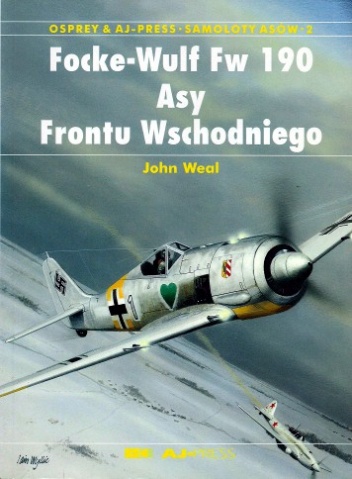 Focke-Wulf Fw 190. Asy Frontu Wschodniego - John Weal