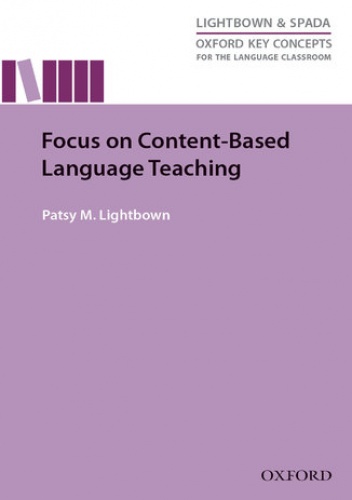 Focus on Content-Based Language Teaching - Oxford Key Concepts for the Language Classroom - Lightbown, M. Patsy