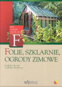 Folie, szklarnie, ogrody zimowe - Ladislav Kovar, Ladislav Hoskovec