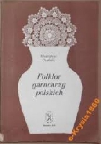 Folklor garncarzy polskich - Dionizjusz Czubala
