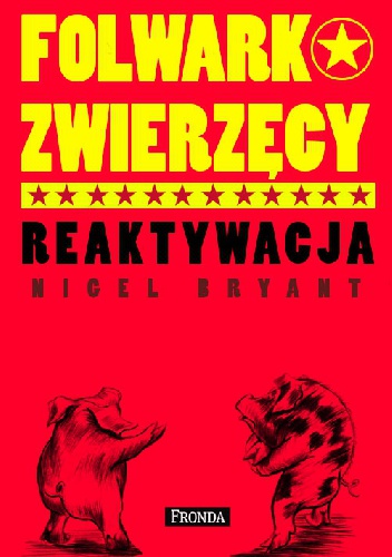 FOLWARK ZWIERZĘCY - REAKTYWACJA - Nigel Bryant