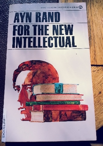 For the New Intellectual: The Philosophy of Ayn Rand - Ayn Rand