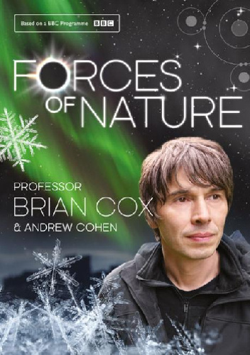 Forces of Nature - Brian Cox, Andrew Cohen