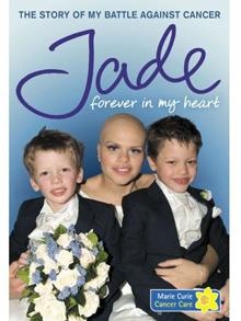 Forever in My Heart: The Story of My Battle Against Cancer - Jade Goody