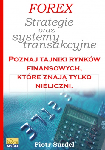 Forex - Strategie i systemy transakcyjne - e-book - Piotr Surdel