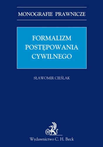 Formalizm postępowania cywilnego - Cieślak Sławomir