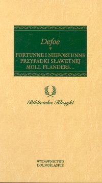 Fortunne i niefortunne przypadki sławetnej Moll Flanders... - Daniel Defoe