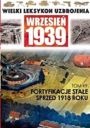 Fortyfikacje stałe sprzed 1918 roku. - Szymon Kucharski