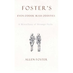 Foster's even odder Irish oddities - Allen Foster